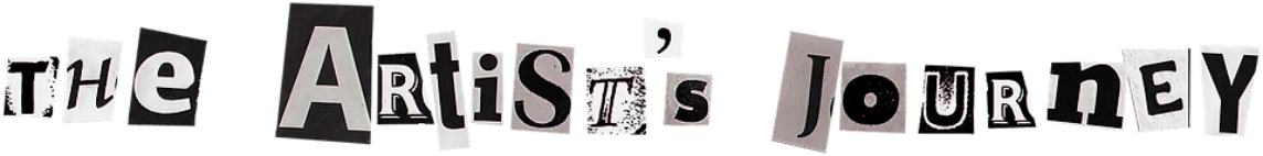 The words The Artists Journey in the style of black and white cut out letters from newspapers