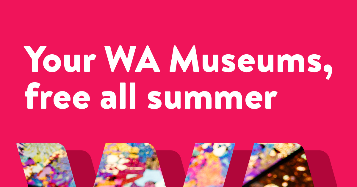 Your WA Museums, free all summer banner