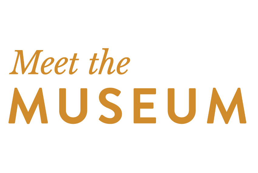 Meet the Museum