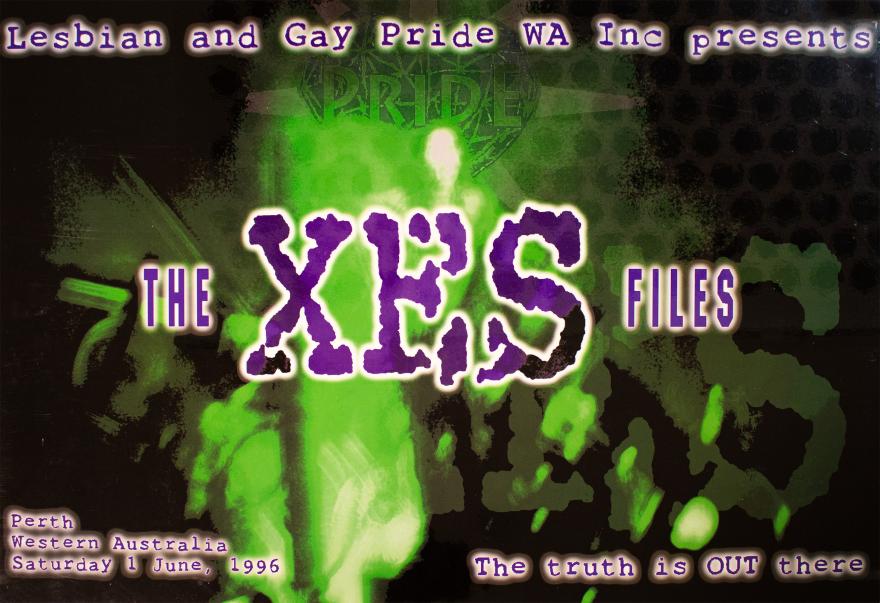 A pride event poster from 1996 with a black background and neon green highlights, giving it a technology or extra-terrestrial aesthetic. The words The XES Files are written in the centre of the poster, with the Pride logo, in a spiked heart, visible in the background under the words Lesbian and Gay Pride WA Inc Presents