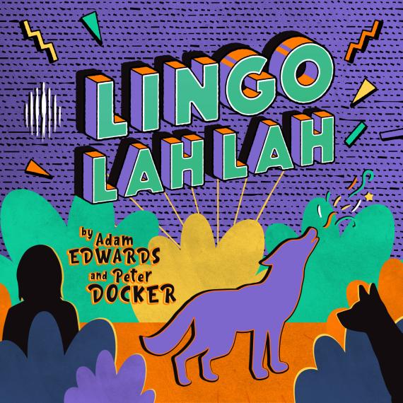 Lingo Lah Lah promotional image. Written by Adam Edwards and Peter Docker.